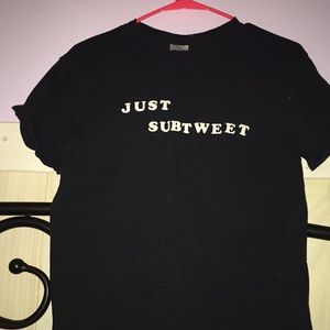 “Just subtweet” T-shirt